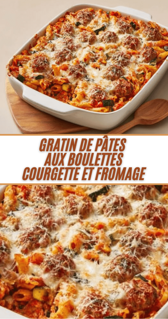 Gratin de pâtes aux boulettes de bœuf, courgette et fromage gratiné dans un plat familial au four